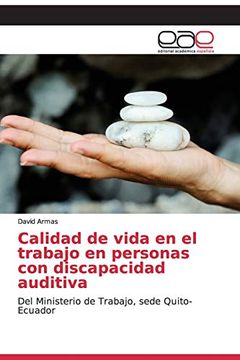 portada Calidad de Vida en el Trabajo en Personas con Discapacidad Auditiva: Del Ministerio de Trabajo, Sede Quito-Ecuador (in Spanish)