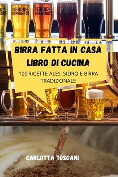 portada Birra Fatta in Casa Libro Di Cucina (en Italiano)