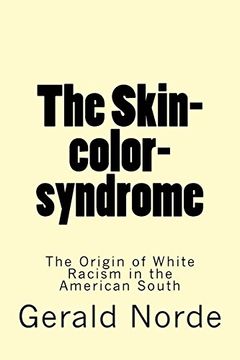 portada The Skin-Color-Syndrome: The Origin of White Racism in the American South (en Inglés)