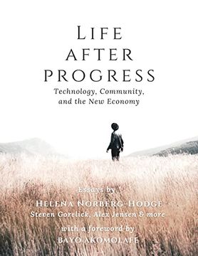 portada Life After Progress: Technology, Community and the New Economy (in English)
