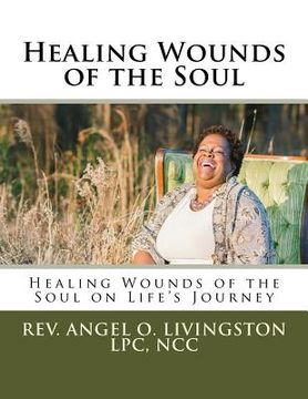 portada Healing Wounds of the Soul: Healing Wounds of the Soul on Life's Journey