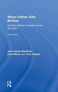 portada When Father Kills Mother: Guiding Children Through Trauma and Grief (en Inglés)