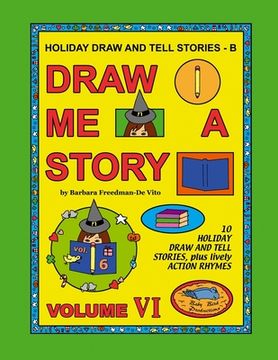 portada Holiday Draw and Tell Stories - B: Draw Me a Story Volume VI (en Inglés)