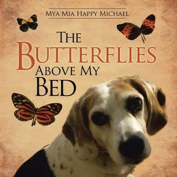 portada The Butterflies Above My Bed (en Inglés)