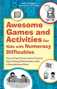 portada Awesome Games and Activities for Kids with Numeracy Difficulties: How to Feel Smart and in Control about Doing Mathematics with a Neurodiverse Brain (en Inglés)