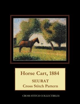portada Horse Cart, 1884: Seurat Cross Stitch Pattern (en Inglés)