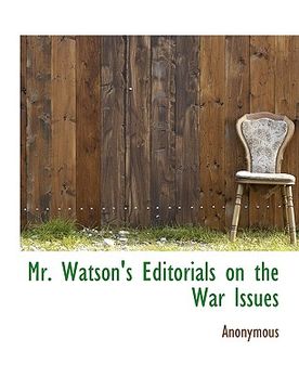 portada mr. watson's editorials on the war issues