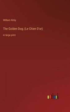 portada The Golden Dog; (le Chien D'or): In Large Print (en Inglés)