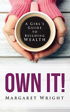 portada Own It!: A Girl's Guide to Building Wealth