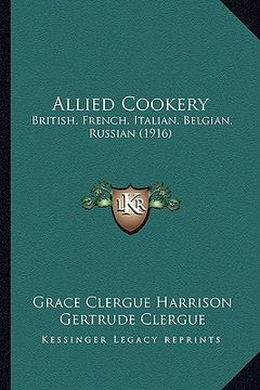 portada allied cookery: british, french, italian, belgian, russian (1916) (en Inglés)