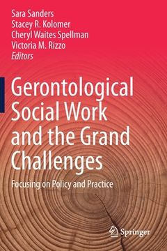portada Gerontological Social Work and the Grand Challenges: Focusing on Policy and Practice