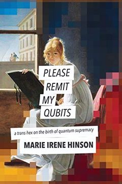 portada Please Remit my Qubits: A Trans hex on the Birth of Quantum Supremacy (en Inglés)