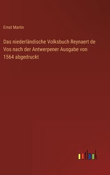 portada Das niederländische Volksbuch Reynaert de Vos nach der Antwerpener Ausgabe von 1564 abgedruckt (en Alemán)