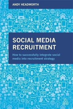 portada Social Media Recruitment: How to Successfully Integrate Social Media into Recruitment Strategy (en Inglés)