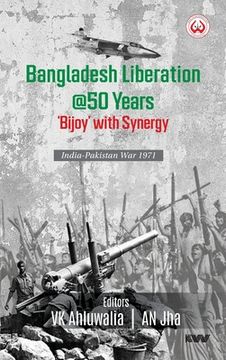 portada Bangladesh Liberation @50 Years 'Bijoy' with Synergy India-Pakistan War 1971 (en Inglés)