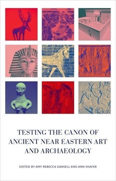 portada Testing the Canon of Ancient Near Eastern art and Archaeology (en Inglés)