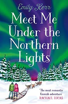 portada Meet me Under the Northern Lights: A Brand new Romance Perfect for a Cosy Night in 2022 (en Inglés)