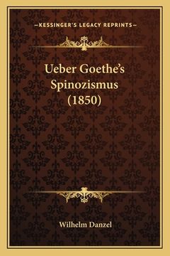 portada Ueber Goethe's Spinozismus (1850) (en Alemán)