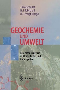 portada Geochemie und Umwelt: Relevante Prozesse in Atmo-, Pedo- und Hydrosphäre (en Alemán)