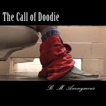 portada The Call of Doodie: The Handbook of Defecatory Physics (in English)