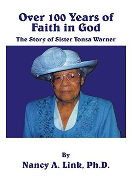 portada Over 100 Years of Faith in God: The Story of Sister Tonsa Warner (en Inglés)