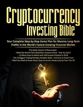 portada Cryptocurrency Investing Bible: Your Complete Step-By-Step Game Plan for Massive Long-Term Profits in the World's Fastest Growing Market 
