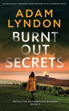 portada BURNT OUT SECRETS an absolutely gripping crime mystery with a massive twist (in English)