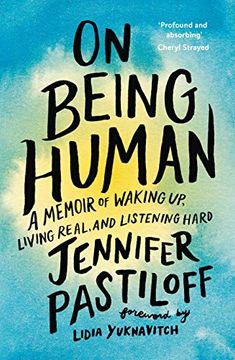 portada On Being Human: A Memoir of Waking up, Living Real, and Listening Hard 