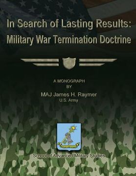 portada In Search of Lasting Results: Military War Termination Doctrine (en Inglés)