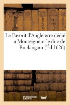 portada Le Favorit d'Angleterre dédié à Monseigneur le duc de Buckingam (en Francés)