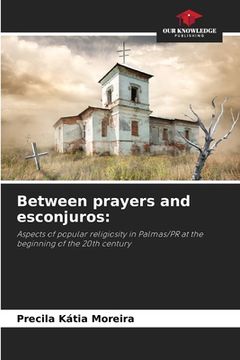 portada Between prayers and esconjuros