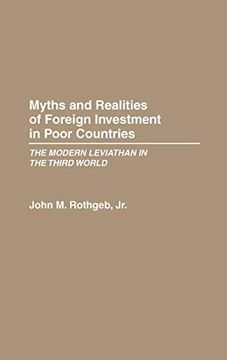 portada Myths and Realities of Foreign Investment in Poor Countries: The Modern Leviathan in the Third World (en Inglés)