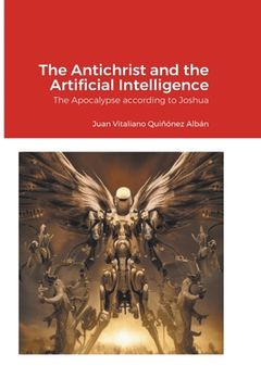 portada The Antichrist and the Artificial Intelligence: The Apocalypse according to Joshua