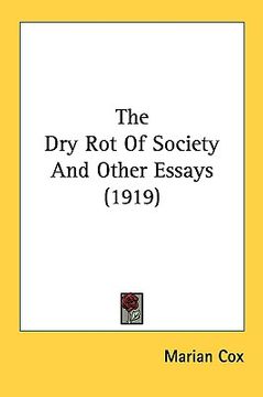 portada the dry rot of society and other essays (1919) (in English)