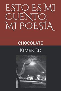 portada Chocolate: Esto Es Mi Cuento: Mi Poesía