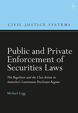 portada Public and Private Enforcement of Securities Laws: The Regulator and the Class Action in Australia’S Continuous Disclosure Regime (Civil Justice Systems) (in English)