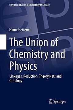 portada The Union of Chemistry and Physics: Linkages, Reduction, Theory Nets and Ontology (European Studies in Philosophy of Science)