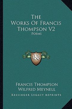 portada the works of francis thompson v2: poems (in English)