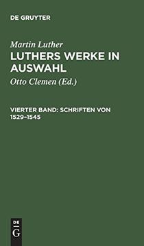 portada Luthers Werke in Auswahl, Vierter Band, Schriften von 1529-1545 (en Alemán)