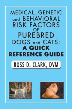 portada Medical, Genetic and Behavioral Risk Factors of Purebred Dogs and Cats: a Quick Reference Guide (en Inglés)