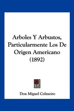 portada Arboles y Arbustos, Particularmente los de Origen Americano (1892) (in Spanish)