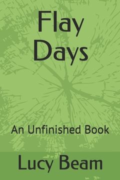 portada Flay Days: An Unfinished Book (en Inglés)