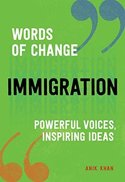 portada Immigration (Words of Change Series): Powerful Voices, Inspiring Ideas (en Inglés)