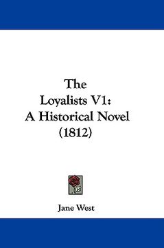 portada the loyalists v1: a historical novel (1812) (en Inglés)