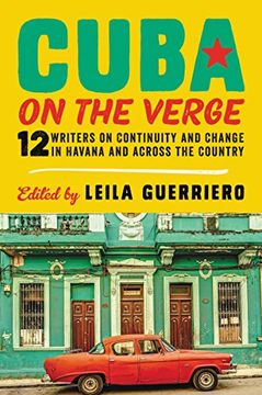 portada Cuba on the Verge: 12 Writers on Continuity and Change in Havana and Across the Country 