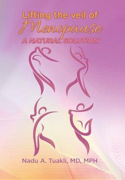 portada Lifting the Veil of Menopause: A Natural Solution (en Inglés)