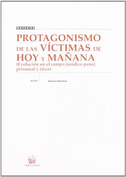 portada Protagonismo de las víctimas de hoy y mañana (Evolución en el campo jurídico penal, prisional y ético)
