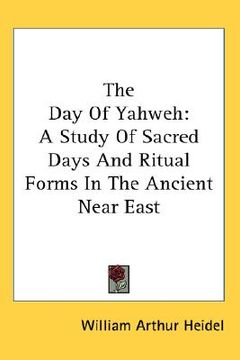 portada the day of yahweh: a study of sacred days and ritual forms in the ancient near east (in English)