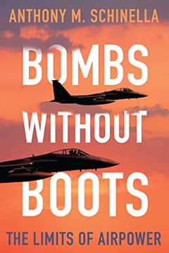 portada Bombs Without Boots: The Limits of Airpower (en Inglés)