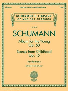 Schumann - Album for the Young * Scenes from Childhood: Schirmer Library of Classics Volume 2094